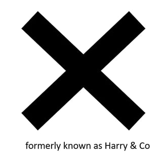 X, formerly known as Harry & Co