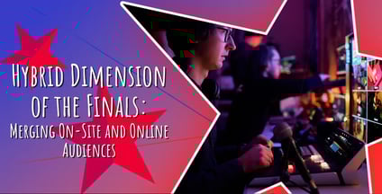 Hybrid Dimension of the Finals: Merging On-Site and Online Audiences